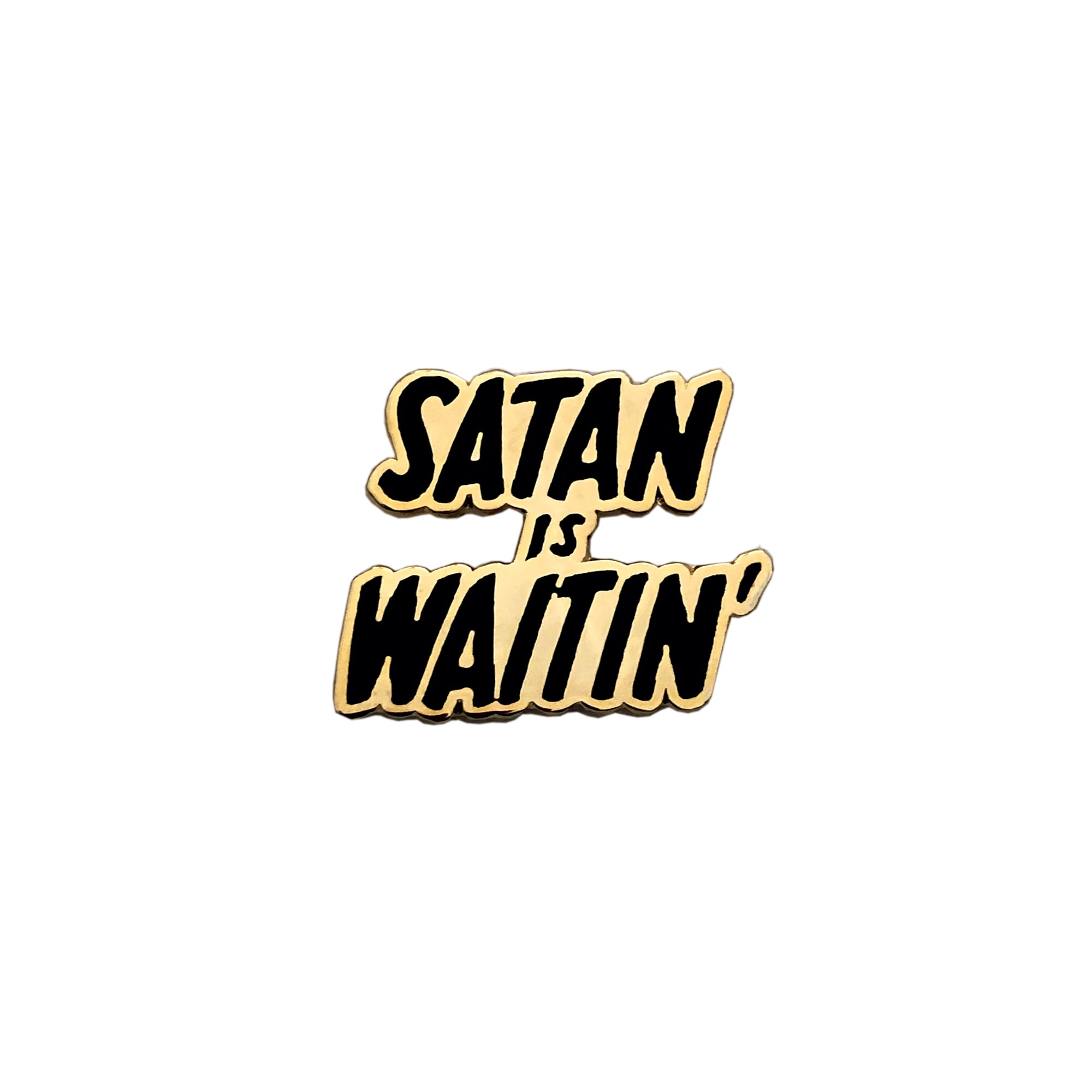 SATAN IS WAITIN' ENAMEL PIN
